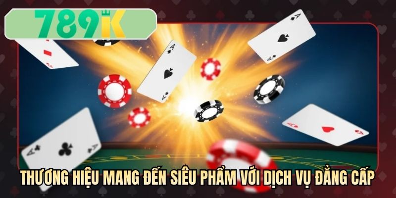 Thương hiệu mang đến siêu phẩm với dịch vụ đẳng cấp
